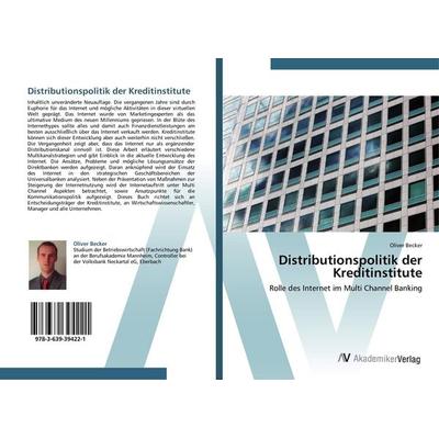 Distributionspolitik der Kreditinstitute, Taschenbuch von Oliver Becker, AV Akademikerverlag, 978-3-639-39422-1