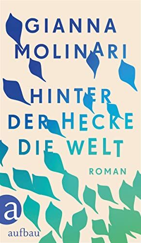 Gianna Molinari - Hinter der Hecke die Welt: Roman - Preis vom 09.10.2026 07:28:09 h