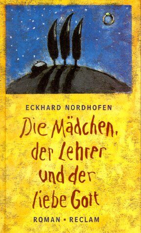 Eckhard Nordhofen - Die Mädchen, der Lehrer und der liebe Gott - Preis vom 11.10.2026 03:10:56 h