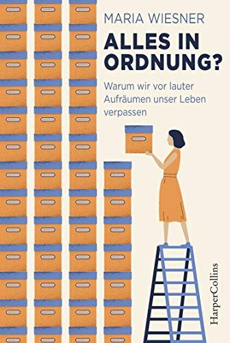 Maria Wiesner - Alles in Ordnung? - Warum wir vor lauter Aufräumen unser Leben verpassen - Preis vom 17.10.2026 19:25:27 h