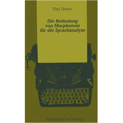 Die Bedeutung von Morphemen für die Sprachanalyse, Fachbücher von Etta Drews