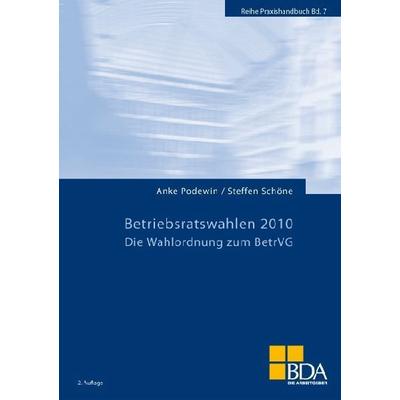 Betriebsratswahlen 2010, Taschenbuch von Steffen Schöne,Anke Podewin, GDA, 978-3-936074-44-4