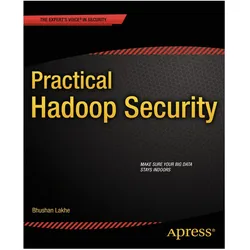 Practical Hadoop Security, Fachbücher von Bhushan Lakhe