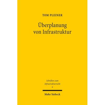 Überplanung von Infrastruktur, Taschenbuch von Tom Pleiner, Mohr Siebeck, 978-3-16-154461-3