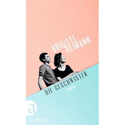 Die Geschwister, Gebundene Ausgabe von Brigitte Reimann, Aufbau, 978-3-351-04204-2