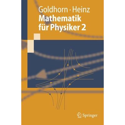 Mathematik für Physiker 2, Taschenbuch von Karl-Heinz Goldhorn,Hans-Peter Heinz, Springer Berlin