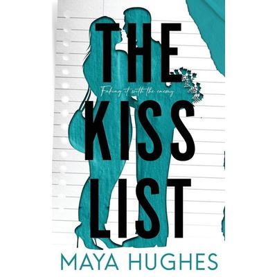The Kiss List, Taschenbuch von Maya Hughes, Some Kind of Wonderful Publishing LLC, 978-1-950117-29-1