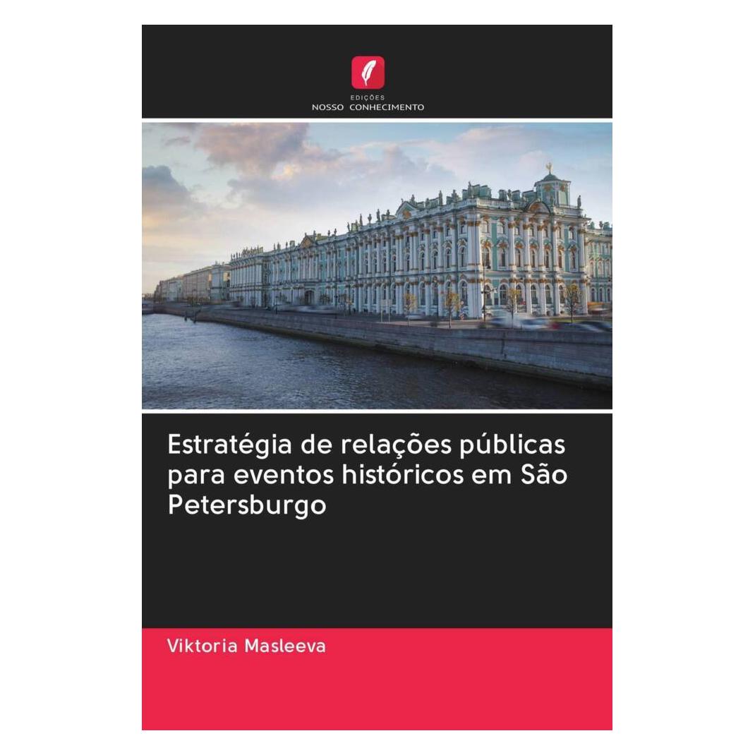 Edicoes Nosso Conhecimento Estratégia de relações públicas para eventos históricos em São Petersburgo (Softcover, Viktoria Masleeva) (56163988)
