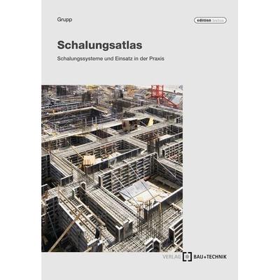 Schalungs-Atlas, Taschenbuch von Peter Grupp, Rainer Büchel, 978-3-7640-0484-2