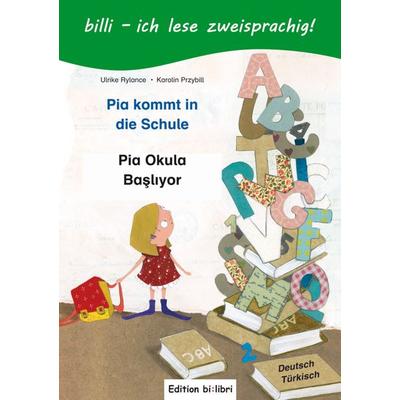 Pia kommt in die Schule (Deutsch-Türkisch), Gebundene Ausgabe von Ulrike Rylance, Hueber