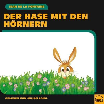 Der Hase mit den Hörnern - Jean de la Fontaine, Audio, 9783991601333