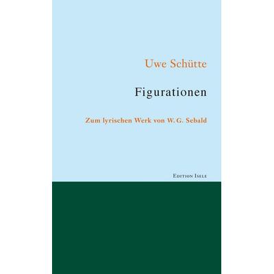 Figurationen, Taschenbuch von Uwe Schütte, Isele, K, 978-3-86142-584-7