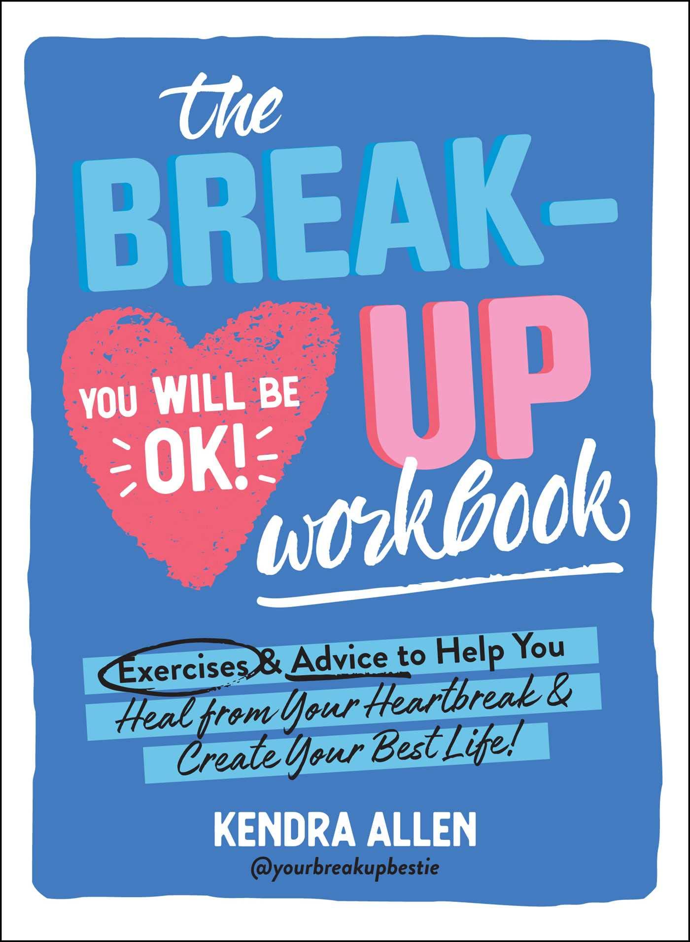 Kendra Allen - The Breakup Workbook: Exercises & Advice to Help You Heal from Your Heartbreak & Create Your Best Life! - Preis vom 30.09.2026 09:01:18 h