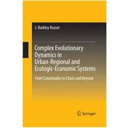 Complex Evolutionary Dynamics in Urban-Regional and Ecologic-Economic Systems, Fachbücher von J. Barkley Rosser, J Barkley Rosser