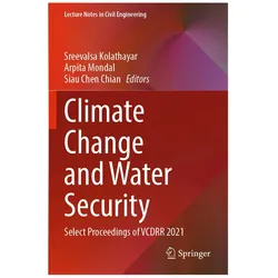 Climate Change and Water Security, Fachbücher von Sreevalsa Kolathayar, Siau Chen Chian, Arpita Mondal