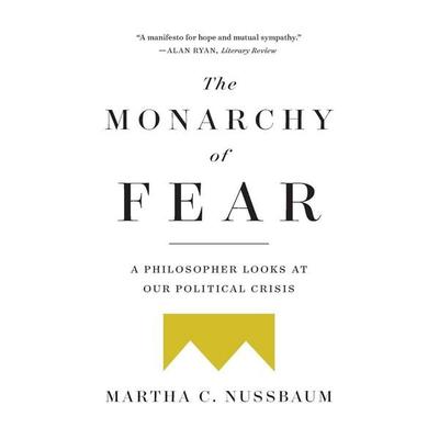 The Monarchy of Fear, Taschenbuch von Martha C. Nussbaum, Simon & Schuster N.Y., 978-1-5011-7251-9