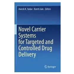 Novel Carrier Systems for Targeted and Controlled Drug Delivery, Fachbücher von K Yadav, Awesh Jain