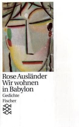 Rose Ausländer - Wir wohnen in Babylon: Gedichte 1970 - 1976 - Preis vom 12.10.2026 11:37:12 h