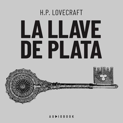 La llave de plata - Howard Ph. Lovecraft, Audio, 4066004660677