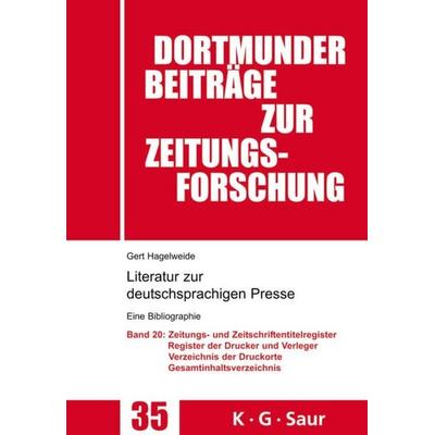 Zeitungs- und Zeitschriftentitel- Register; Register der Drucke und Verleger; Verzeichnis der Druck-, Verlags- und Vertriebsorte; Gesamtverzeichnis,