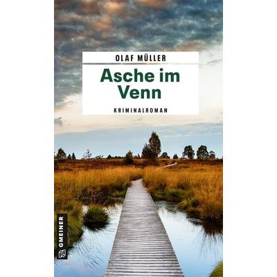 Asche im Venn, Taschenbuch von Olaf Müller, Gmeiner-Verlag, 978-3-8392-0325-5