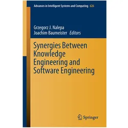 Synergies Between Knowledge Engineering and Software Engineering, Fachbücher von Grzegorz J. Nalepa, Joachim Baumeister