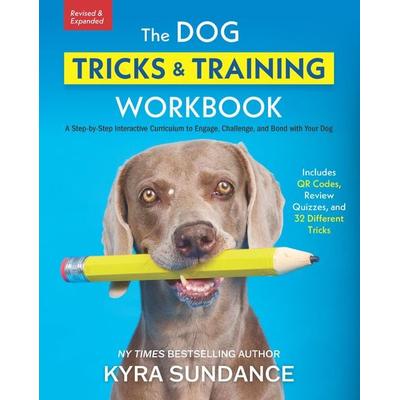 The Dog Tricks and Training Workbook, Revised and Expanded, Taschenbuch von Kyra Sundance, Workman, 978-0-7603-9367-3