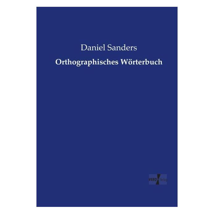 Vero Orthographisches Wörterbuch (Deutsch, Softcover, Daniel Sanders) (40597513)