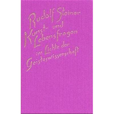 Kunst- und Lebensfragen im Lichte der Geisteswissenschaft, Gebundene Ausgabe von Rudolf Steiner, Rudolf Steiner, 978-3-7274-1620-0
