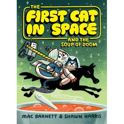 The First Cat in Space and the Soup of Doom, Taschenbuch von Mac Barnett, Harper Collins (US), 978-0-06-308412-4
