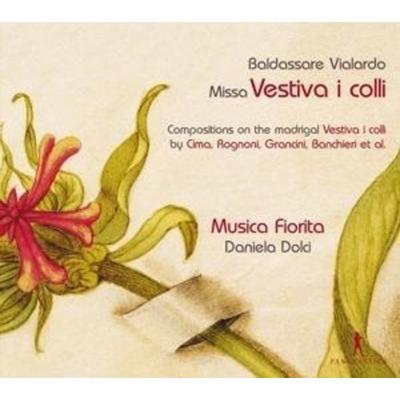 Baldassare Vialardo: Missa Vestiva I Colli - Musica FioritaDaniela Dolci, CD
