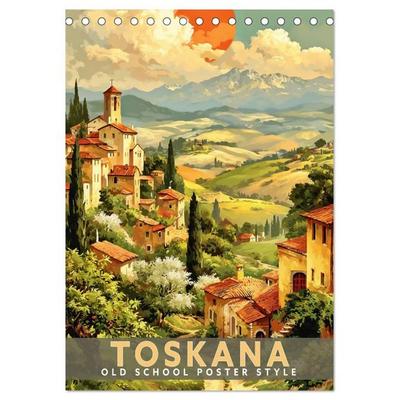 Toskana - Old School Poster Style (Tischkalender 2027 DIN A5 hoch), CALVENDO Monatskalender