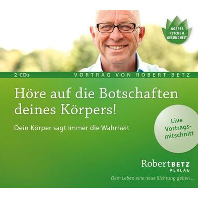 Höre auf die Botschaften deines Körpers! - Robert Betz, CD, 9783946016250