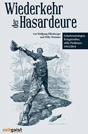 Wolfgang Effenberger - Wiederkehr der Hasardeure: Schattenstrategen, Kriegstreiber, stille Profiteure 1914 und heute - Preis vom 10.10.2026 11:48:34 h