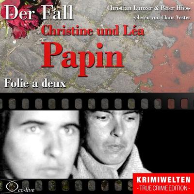 Folie a deux - Der Fall Christine und Léa Papin - Peter Hiess,Christian Lunzer, Audio, 9783956162909