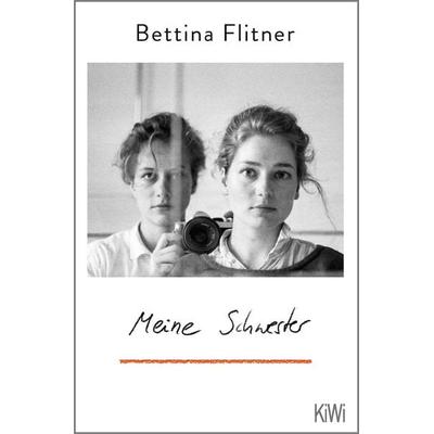 Meine Schwester, Taschenbuch von Bettina Flitner, Kiepenheuer & Witsch, 978-3-462-00521-9