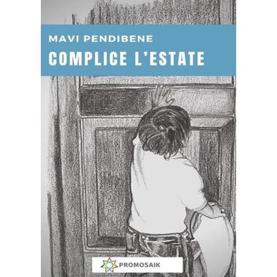 Complice l'estate; Taschenbuch von Mavi Pendibene, Epubli, 978-3-7529-4006-0