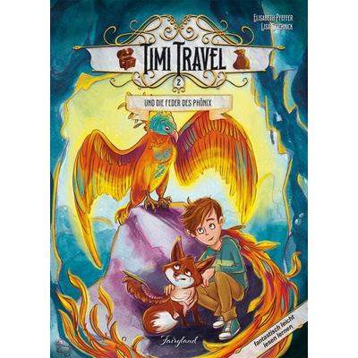 Timi Travel und die Feder des Phönix, Gebundene Ausgabe von Elisabeth Pfeffer, Fairyland Verlag, 978-3-9505329-0-6