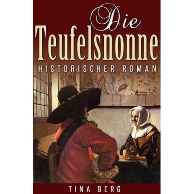 Die Teufelsnonne, Taschenbuch von Tina Berg, Epubli, 978-3-7418-8362-0