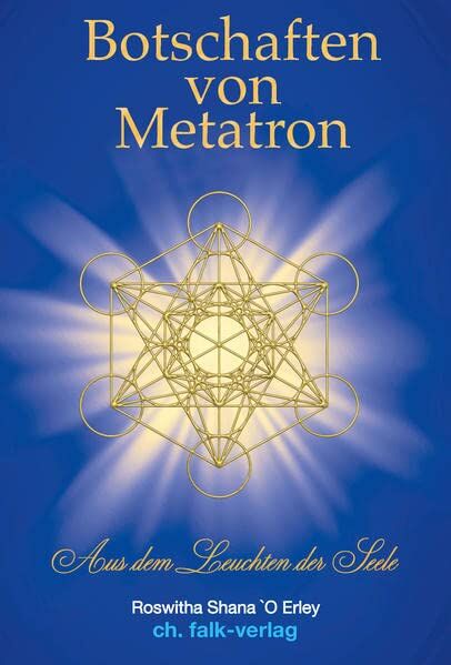 Erley, Witha Shana O - Botschaften von Metatron: Aus dem Leuchten der Seele - Preis vom 09.10.2026 07:28:09 h