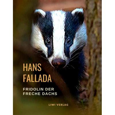 Fridolin der freche Dachs, Taschenbuch von Hans Fallada, Liwi Literatur- Und Wissenschaftsverlag, 978-3-96542-207-0