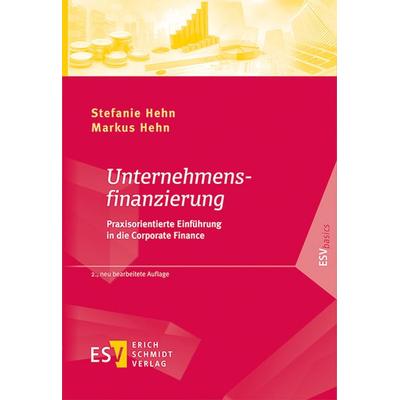 Unternehmensfinanzierung, Taschenbuch von Stefanie Hehn,Markus Hehn, Erich Schmidt Verlag, 978-3-503-23681-7