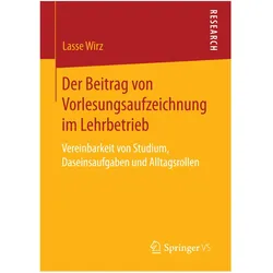 Der Beitrag von Vorlesungsaufzeichnung im Lehrbetrieb, Fachbücher von Lasse Wirz