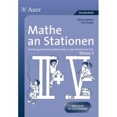 Mathe an Stationen 3, Geheftet von Marco Bettner,Erik Dinges, Auer Verlag in der AAP Lehrerwelt GmbH, 978-3-403-04768-1