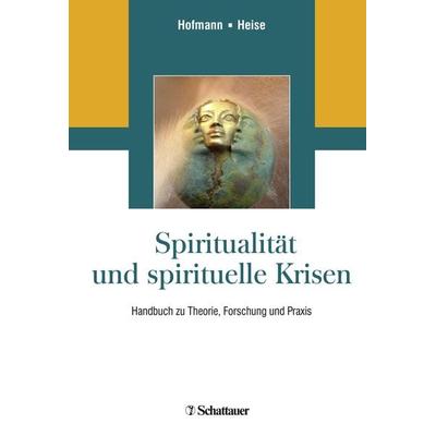 Spiritualität und spirituelle Krisen, Gebundene Ausgabe von , Schattauer, 978-3-608-43057-8