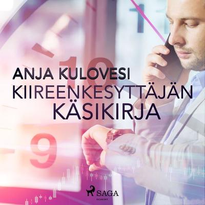 Kiireenkesyttäjän käsikirja - Anja Kulovesi, Audio, 9788726641530
