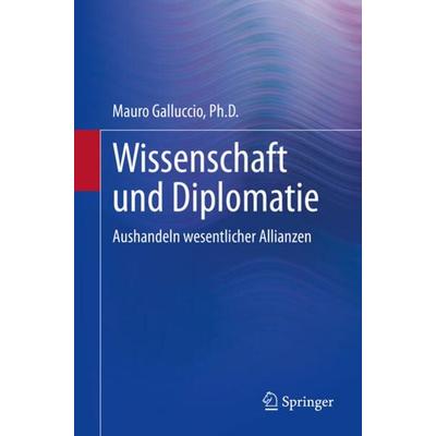 Wissenschaft und Diplomatie, Taschenbuch von Ph.D. Mauro Galluccio, Springer, 978-3-031-21374-8