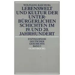 Lebenswelt und Kultur der unterbürgerlichen Schichten im 19. und 20. Jahrhundert, Fachbücher von Wolfgang Kaschuba
