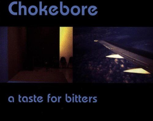 Chokebore - A Taste for Bitters - Preis vom 09.10.2026 07:28:09 h
