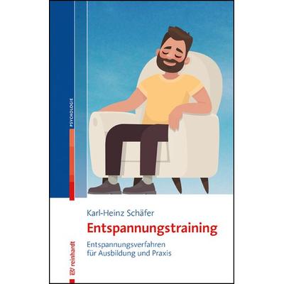 Entspannungstraining, Taschenbuch von Karl-Heinz Schäfer, Ernst Reinhardt Verlag, 978-3-497-03060-6